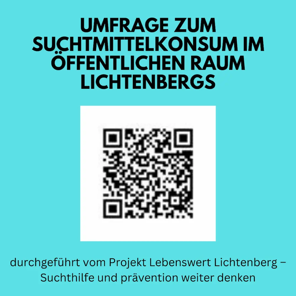 Umfrage zum Suchtmittelkonsum im öffentlichen Raum Lichtenbergs durchgeführt vom Projekt Lebenswert Lichtenberg – Suchthilfe und prävention weiter denken Ein Bild eines QR-Codes ist zu sehen.